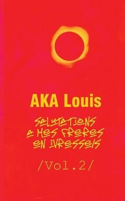 Cover for Louis Aka · Salutations a mes Freres En Ivresses - Vol.2 (Pocketbok) (2021)