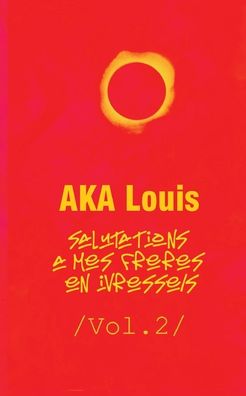 Salutations a mes Freres En Ivresses - Vol.2 - Louis Aka - Books - Books on Demand - 9782322377657 - August 7, 2021