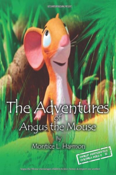 Cover for Montice L. Harmon · The Adventures of Angus the Mouse (Paperback Book) (2012)