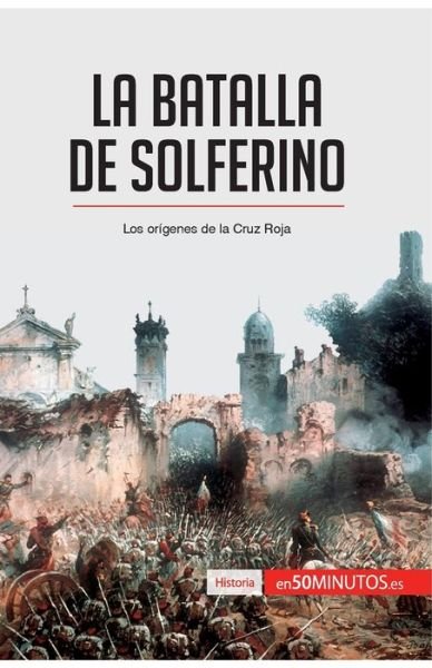 Cover for 50minutos · La batalla de Solferino (Paperback Bog) (2017)