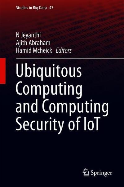 Cover for Ubiquitous Computing and Computing Security of IoT (Book) [1st ed. 2019 edition] (2018)