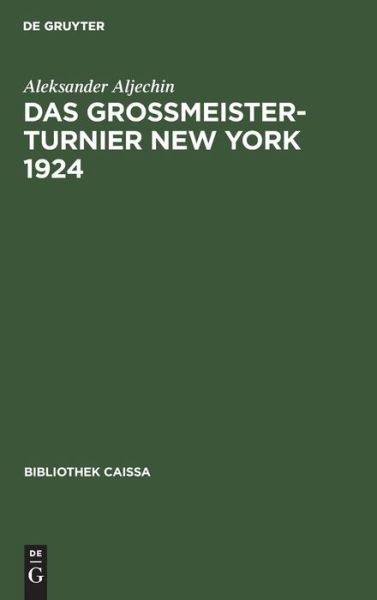 Cover for Aleksander Aljechin · Grossmeister-Turnier New York 1924 (Book) (1985)