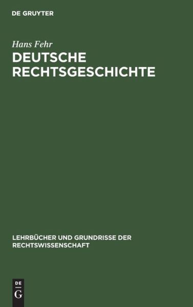 Cover for Hans Fehr · Deutsche Rechtsgeschichte (Bok) (1948)