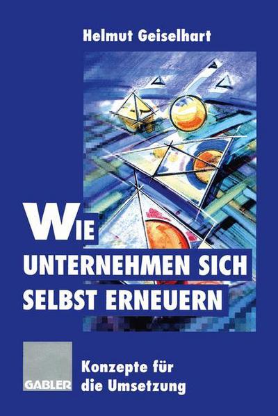 Cover for Wie Unternehmen Sich Selbst Erneuern (Paperback Book) [Softcover reprint of the original 1st ed. 1995 edition] (2012)