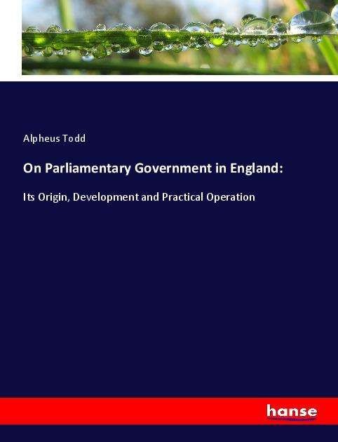 Cover for Todd · On Parliamentary Government in Eng (Bog)