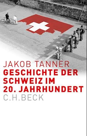 Geschichte der Schweiz im 20. Ja - Tanner - Livros -  - 9783406683657 - 