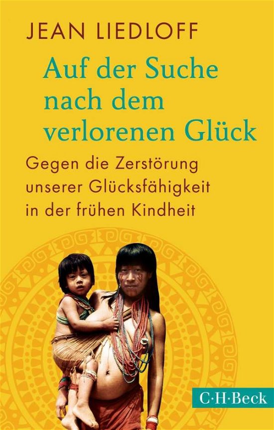 Cover for Jean Liedloff · Auf der Suche nach dem verlorenen Gluck (Paperback Book) (2017)