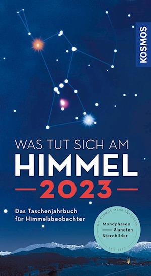 Was tut sich am Himmel 2023 - Hermann-Michael Hahn - Książki - Kosmos - 9783440173657 - 20 czerwca 2022