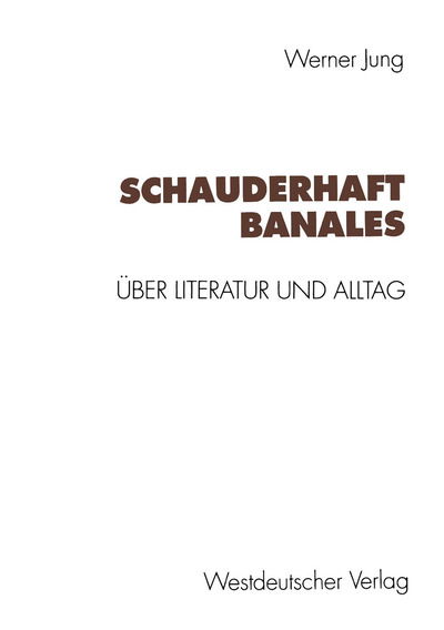 Cover for Werner Jung · Schauderhaft Banales: UEber Alltag Und Literatur (Paperback Book) [1994 edition] (1994)