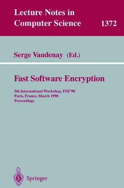 Cover for G Goos · Fast Software Encryption: 5th International Workshop, Fse '98, Paris, France, March 23-25, 1998 : Proceedings - Lecture Notes in Computer Science (Paperback Bog) (1998)