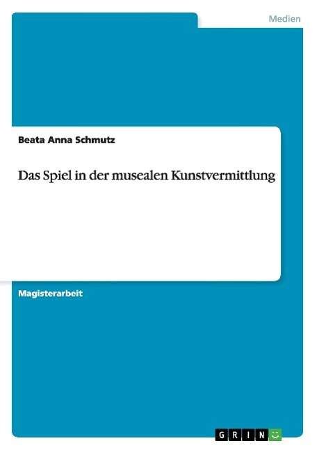 Cover for Schmutz · Das Spiel in der musealen Kunst (Buch) [German edition] (2007)