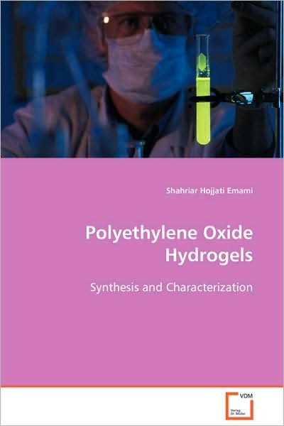 Cover for Shahriar Hojjati Emami · Polyethylene Oxide Hydrogels: Synthesis and Characterization (Paperback Book) (2008)