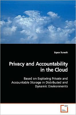 Cover for Espen Torseth · Privacy and Accountability in the Cloud: Based on Exploring Private and Accountable Storage in Distributed and Dynamic Environments (Paperback Book) (2009)