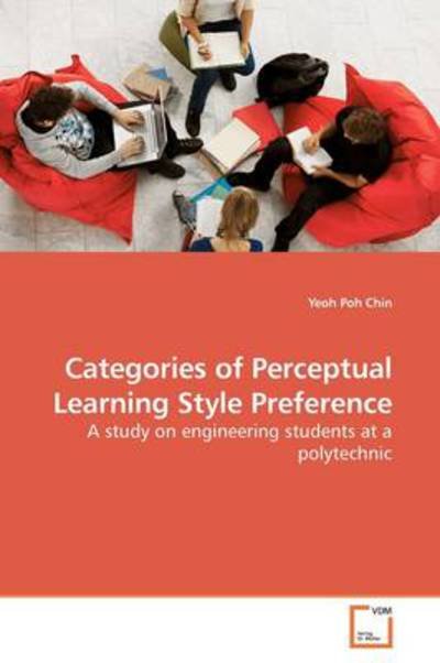 Cover for Yeoh Poh Chin · Categories of Perceptual Learning Style Preference: a Study on Engineering Students at a Polytechnic (Pocketbok) (2009)