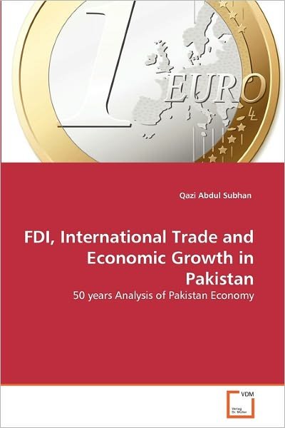 Cover for Qazi Abdul Subhan · Fdi, International Trade and Economic Growth in Pakistan: 50 Years Analysis of Pakistan Economy (Paperback Book) (2010)
