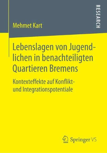 Cover for Mehmet Kart · Lebenslagen Von Jugendlichen in Benachteiligten Quartieren Bremens: Kontexteffekte Auf Konflikt- Und Integrationspotentiale (Paperback Book) [2014 edition] (2014)