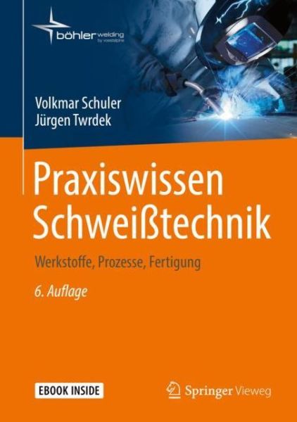 Praxiswissen Schweisstechnik - Schuler - Książki -  - 9783658242657 - 25 stycznia 2019