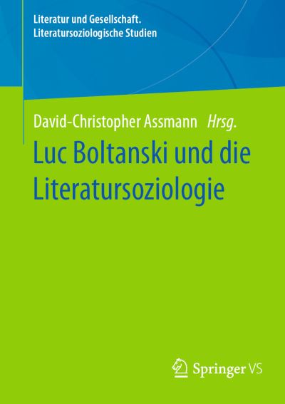 Cover for David-Christopher Assmann · Luc Boltanski und Die Literatursoziologie (Book) (2024)