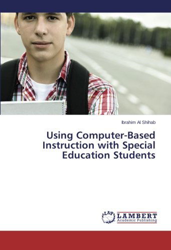 Cover for Ibrahim Al Shihab · Using Computer-based Instruction with Special Education Students (Taschenbuch) (2013)