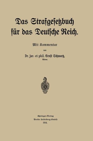 Cover for Schwartz Ernst Schwartz · Das Strafgesetzbuch fur das Deutsche Reich: Mit Kommentar (Paperback Book) (1914)