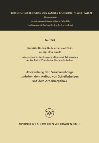 Cover for Herwart Opitz · Untersuchung Der Zusammenhange Zwischen Dem Aufbau Von Schleifscheiben Und Dem Arbeitsergebnis - Forschungsberichte Des Landes Nordrhein-Westfalen (Taschenbuch) [1968 edition] (1968)