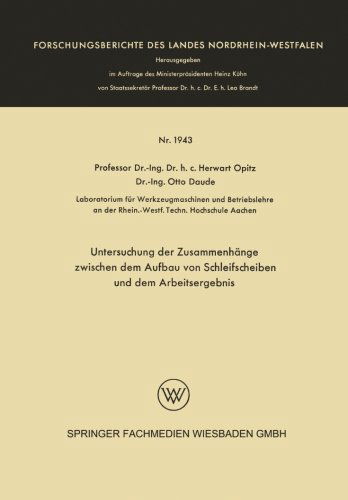 Cover for Herwart Opitz · Untersuchung Der Zusammenhange Zwischen Dem Aufbau Von Schleifscheiben Und Dem Arbeitsergebnis - Forschungsberichte Des Landes Nordrhein-Westfalen (Paperback Bog) [1968 edition] (1968)