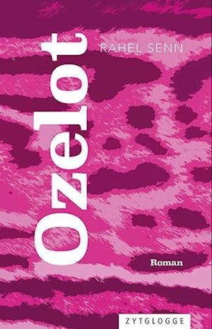 Cover for Rahel Senn · Ozelot (Buch) (2021)