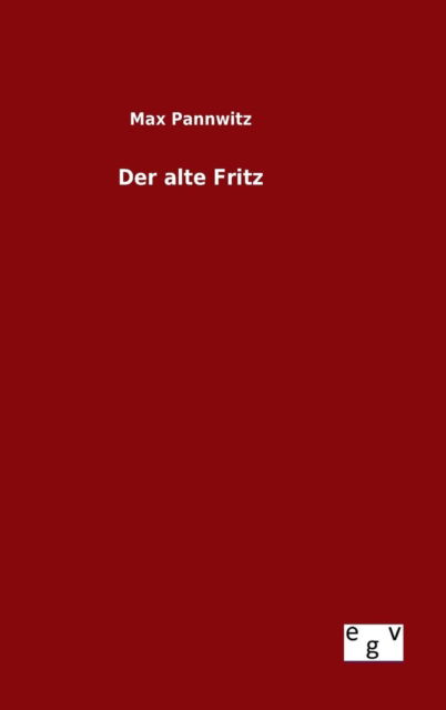 Cover for Max Pannwitz · Der Alte Fritz (Hardcover Book) (2015)