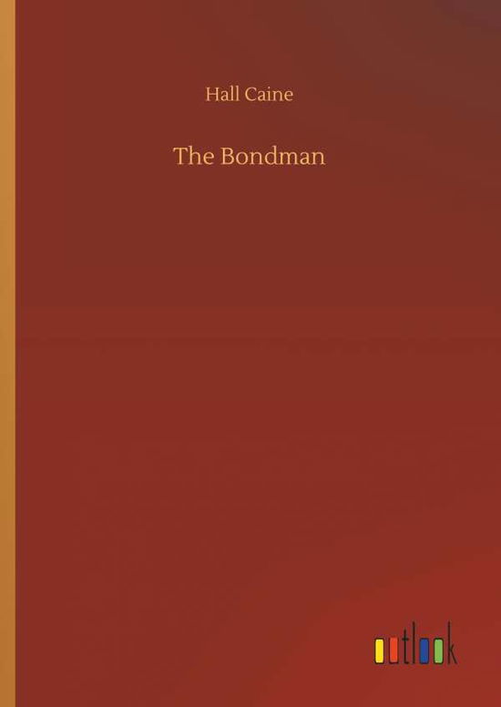 Cover for Caine · The Bondman (Book) (2018)