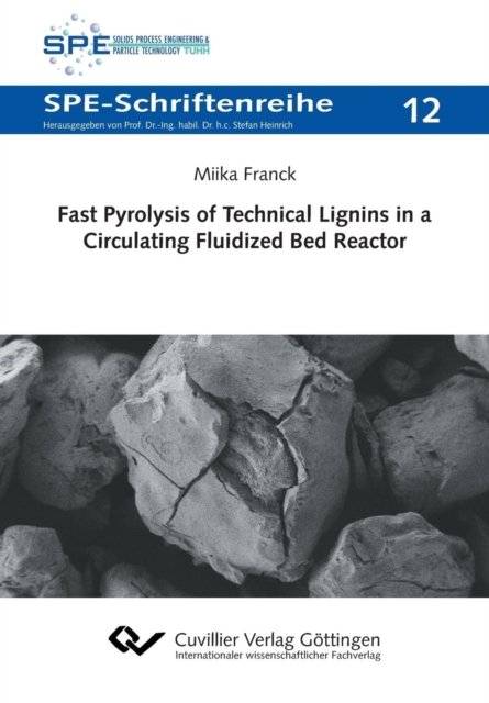 Cover for Miika Franck · Fast Pyrolysis of Technical Lignins in a Circulating Fluidized Bed Reactor (Paperback Book) (2019)
