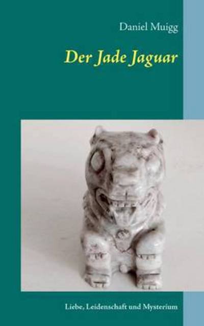 Cover for Muigg · Der Jade Jaguar (Book) (2015)