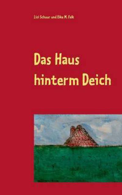 Cover for Schuur · Das Haus hinterm Deich (Book) (2016)