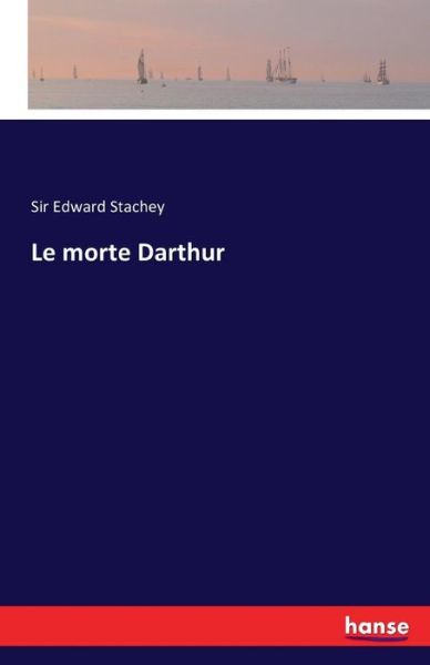 Cover for Stachey · Le morte Darthur (Buch) (2016)