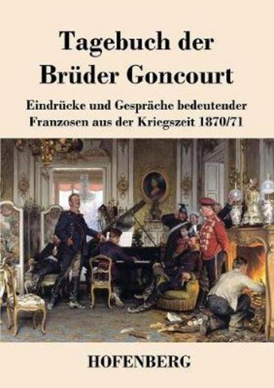 Cover for Goncourt · Tagebuch der Brüder Goncourt (Bok) (2017)