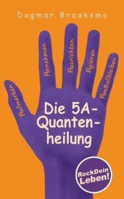 Cover for Braaksma · Die 5A-Quantenheilung (Buch) (2018)
