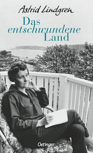 Das entschwundene Land - Astrid Lindgren - Bøker - Oetinger - 9783751202657 - 15. november 2021