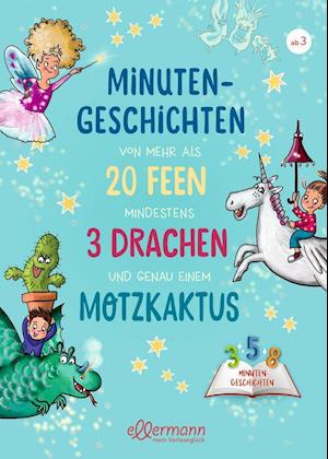 Cover for Anne Ameling · Minutengeschichten von mehr als 20 Feen, mindestens 3 Drachen und genau einem Motzkaktus (Gebundenes Buch) (2022)