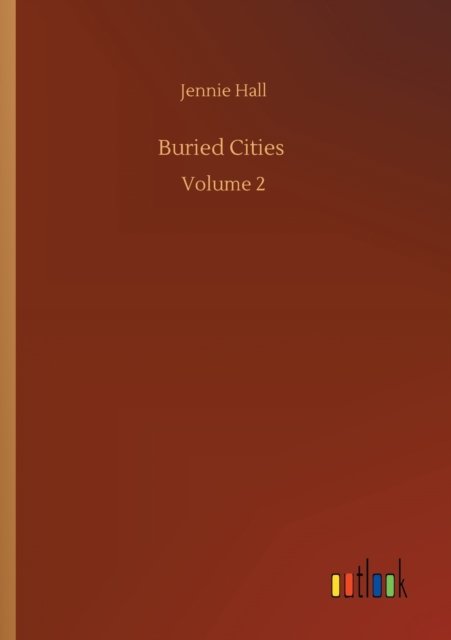 Cover for Jennie Hall · Buried Cities: Volume 2 (Taschenbuch) (2020)
