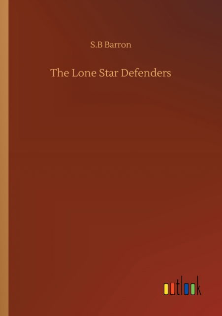 Cover for S B Barron · The Lone Star Defenders (Paperback Book) (2020)