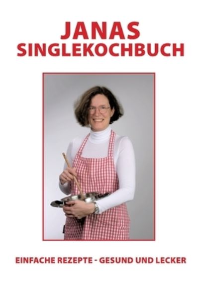 Cover for Jana Swiderski · Janas Singlekochbuch (Paperback Book) (2021)