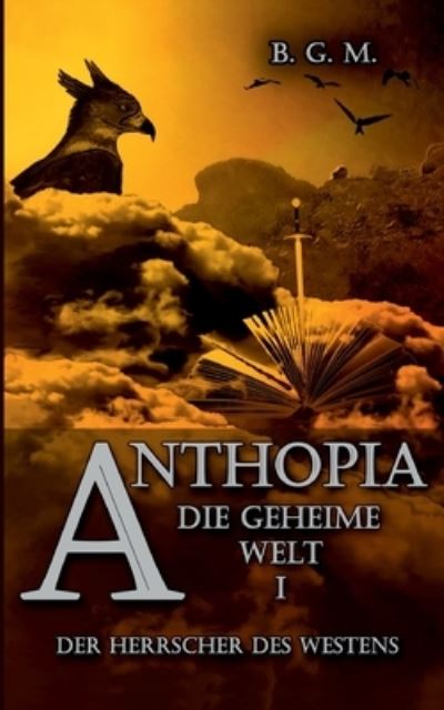 Cover for Beatrice Gabriela Michel · Anthopia Die geheime Welt I (Paperback Book) (2021)