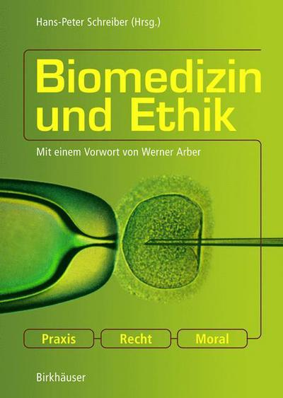 Cover for Hans-peter Schreiber · Biomedizin Und Ethik: Praxis -- Recht -- Moral (Hardcover Book) [2004 edition] (2004)