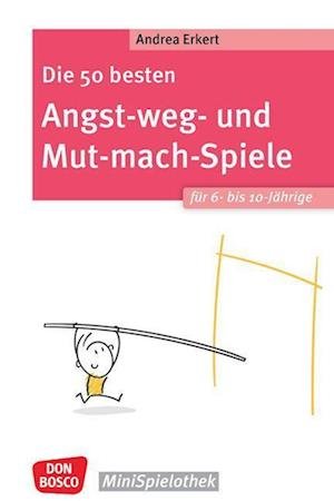 Cover for Erkert Andrea · Die 50 Besten Angst-weg- Und Mut-mach-spiele FÃ¼r 6- Bis 10-jÃ¤hrige (Bog)