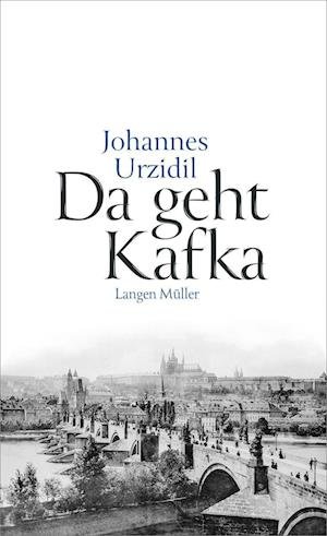 Da geht Kafka - Johannes Urzidil - Kirjat - Langen-Müller - 9783784435657 - perjantai 18. elokuuta 2023