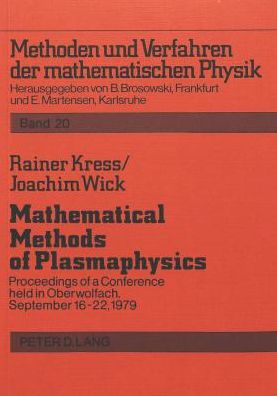 Cover for Kress · Mathematical Methods of Plasma Physics: Proceedings of a Conference Held in Oberwolfach, September 16-22, 1979 (Paperback Book) (1980)