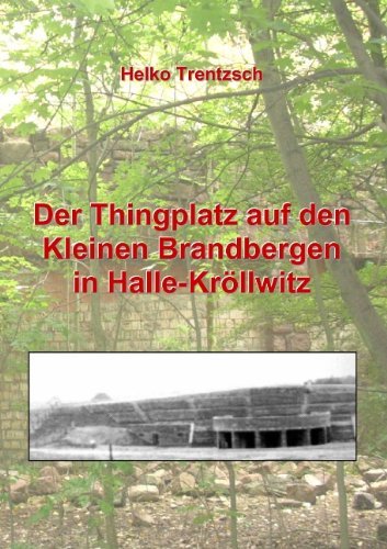 Cover for Helko Trentzsch · Der Thingplatz Auf den Kleinen Brandbergen in Halle-kröllwitz (Paperback Book) [German edition] (2009)