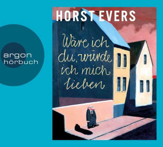 Cover for Horst Evers · Wäre Ich Du,würde Ich Mich Lieben (Sa) (CD) (2016)