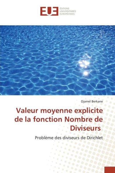 Cover for Berkane Djamel · Valeur Moyenne Explicite De La Fonction Nombre De Diviseurs (Paperback Bog) (2018)