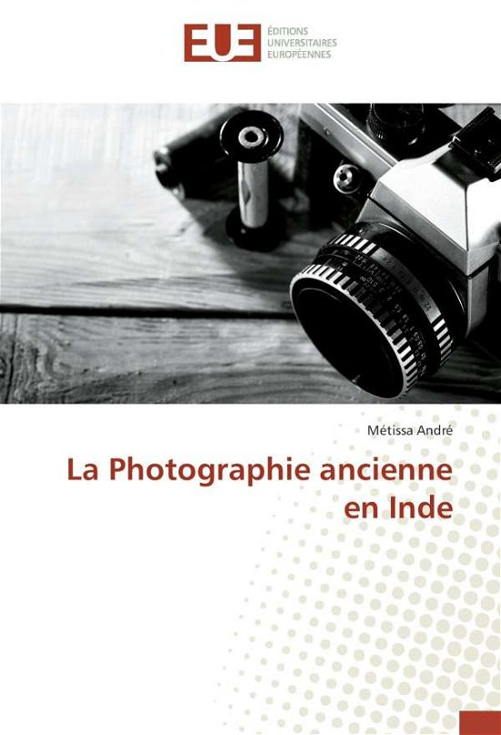 Cover for André · La Photographie ancienne en Inde (Bok)