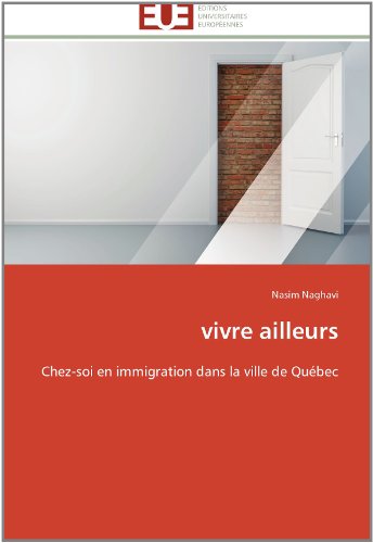 Cover for Nasim Naghavi · Vivre Ailleurs: Chez-soi en Immigration Dans La Ville De Québec (Paperback Book) [French edition] (2018)